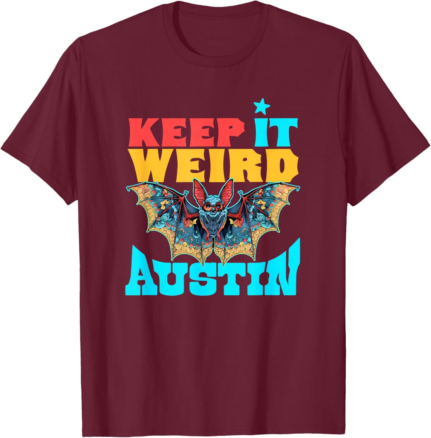 Texas Pride - Austin Bat Design - Keep It Weird Austin T-Shirt - T-Shirt | Maroon