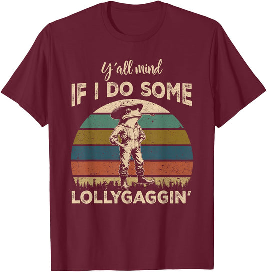 Y'all Mind If I Do Some Lollygagging Funny Cowboy Frog T-Shirt - T-Shirt | Maroon