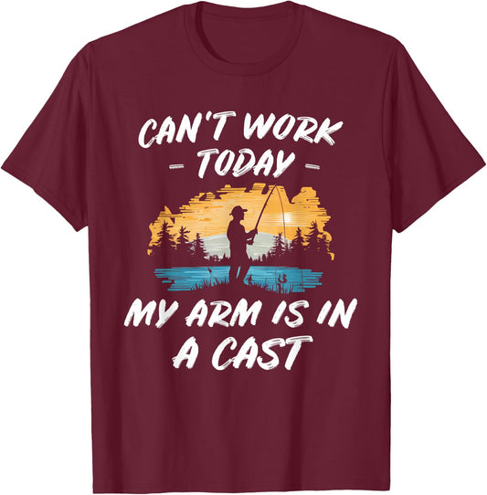 Fishing My Arm is in a Cast Joke Outdoor Gift: & T-Shirt - T-Shirt | Maroon