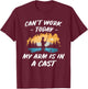 Fishing My Arm is in a Cast Joke Outdoor Gift: & T-Shirt - T-Shirt | Maroon