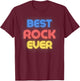Best Rock Ever - Funny Rock Name Rock T-Shirt - T-Shirt | Maroon