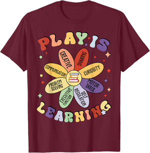 Play Is Learning Kindergarten Preschool Teacher Appreciation T-Shirt - T-Shirt | Maroon