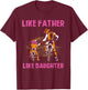 Like Father like Daughter Motocross Dirt Bike Rider Girl MX T-Shirt - T-Shirt | Maroon