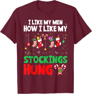 I Like My Men How I Like My Stockings Hung Christmas T-Shirt - T-Shirt | Maroon