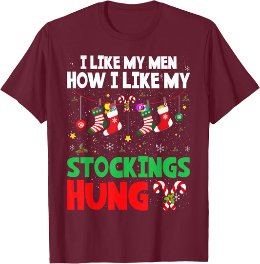 I Like My Men How I Like My Stockings Hung Christmas T-Shirt - T-Shirt | Maroon