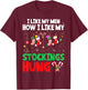 I Like My Men How I Like My Stockings Hung Christmas T-Shirt - T-Shirt | Maroon