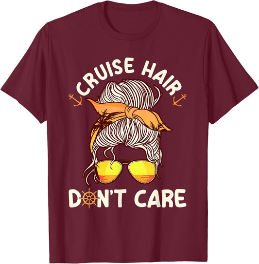 Cruise Hair Don´t Care Funny Cruise , Small, Black T-Shirt - T-Shirt | Maroon