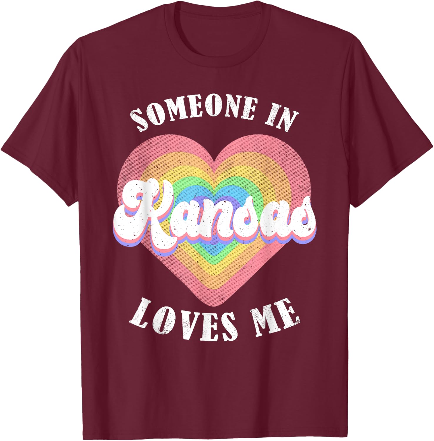 Someone In Kansas Loves Me Heart Retro Groovy T-Shirt - T-Shirt | Maroon