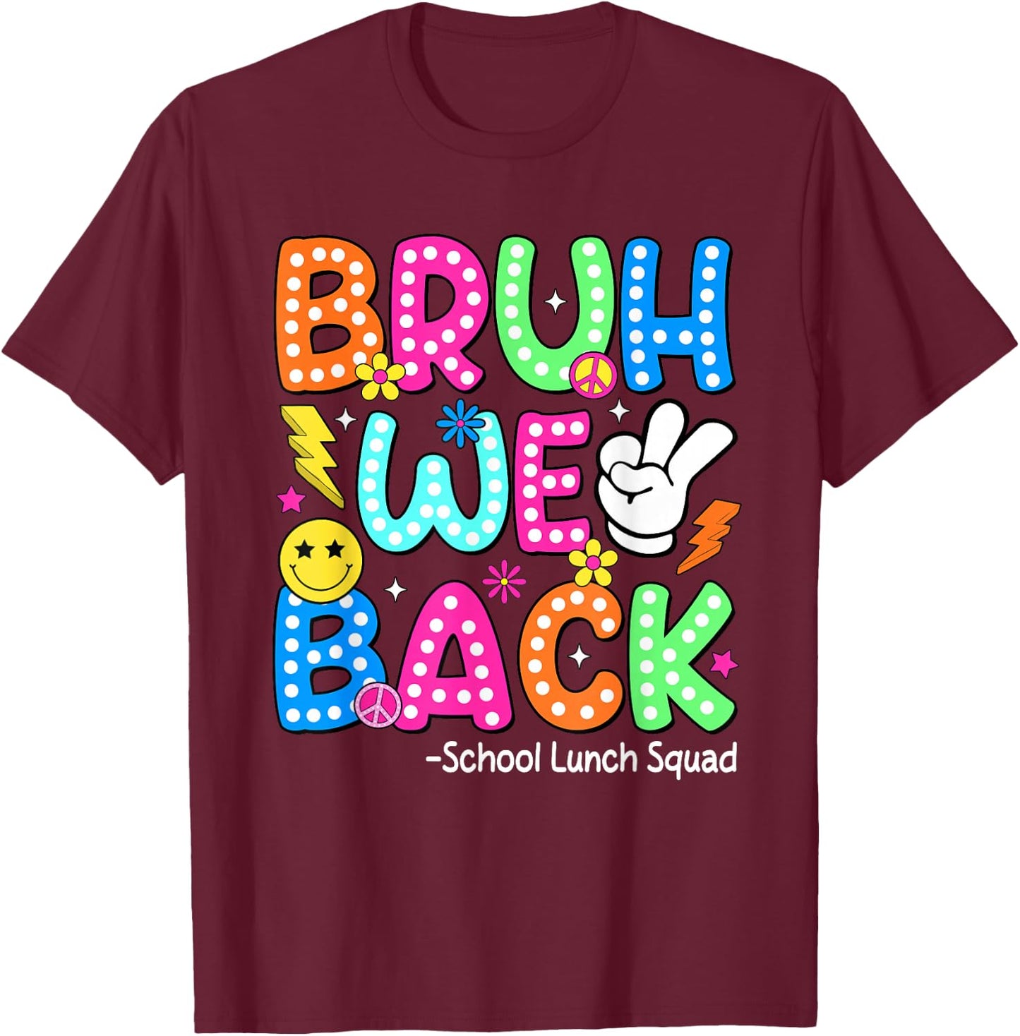 Bruh We Back School Lunch Squad Lunch Lady Back to School T-Shirt - T-Shirt | Maroon