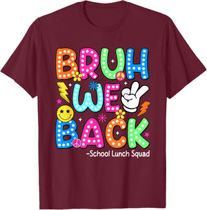 Bruh We Back School Lunch Squad Lunch Lady Back to School T-Shirt - T-Shirt | Maroon