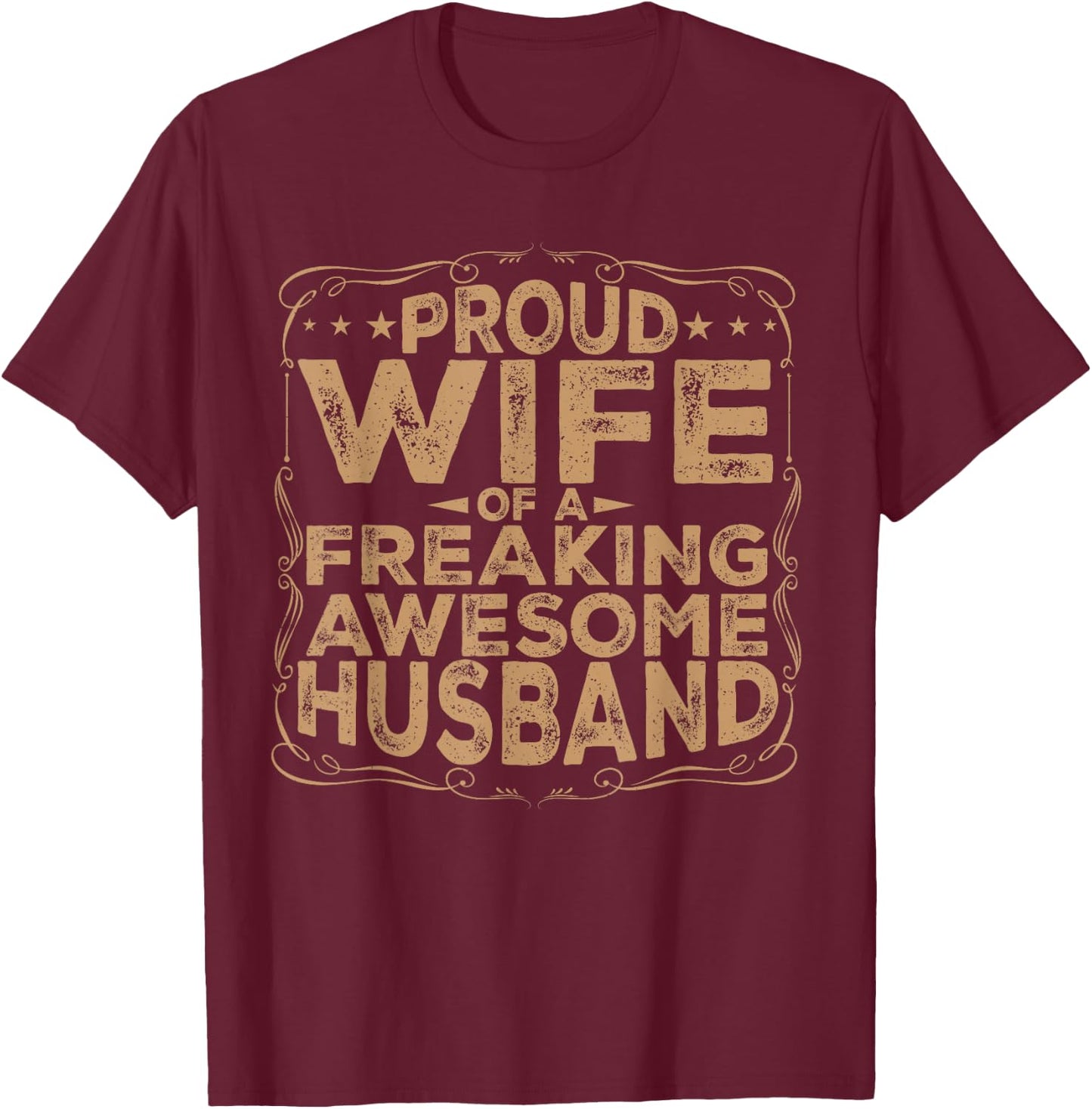 Proud Wife of a Freaking Awesome Husband Funny Married T-Shirt - T-Shirt | Maroon