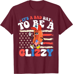 It's A Bad Day To Be A Glizzy Funny 4th Of July Hotdog T-Shirt - T-Shirt | Maroon