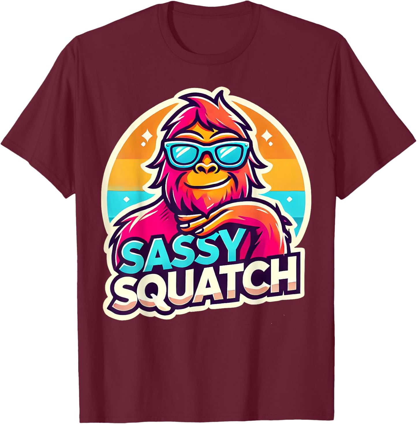 Funny Sasquatch Sassy Squatch Bigfoot Humor Lover T-Shirt - T-Shirt | Maroon