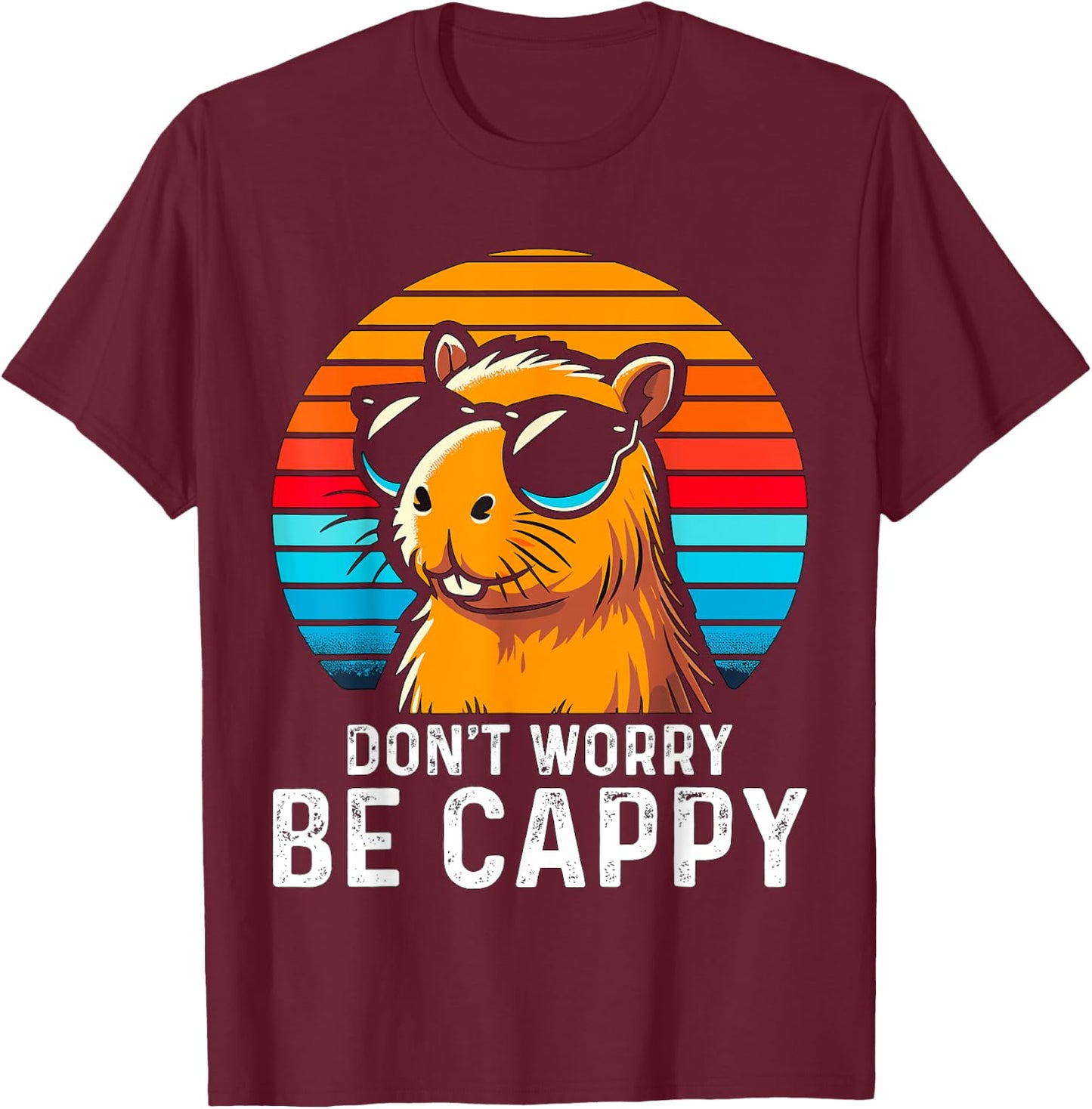 Don't worry be Cappy Capybara T-Shirt - T-Shirt | Maroon