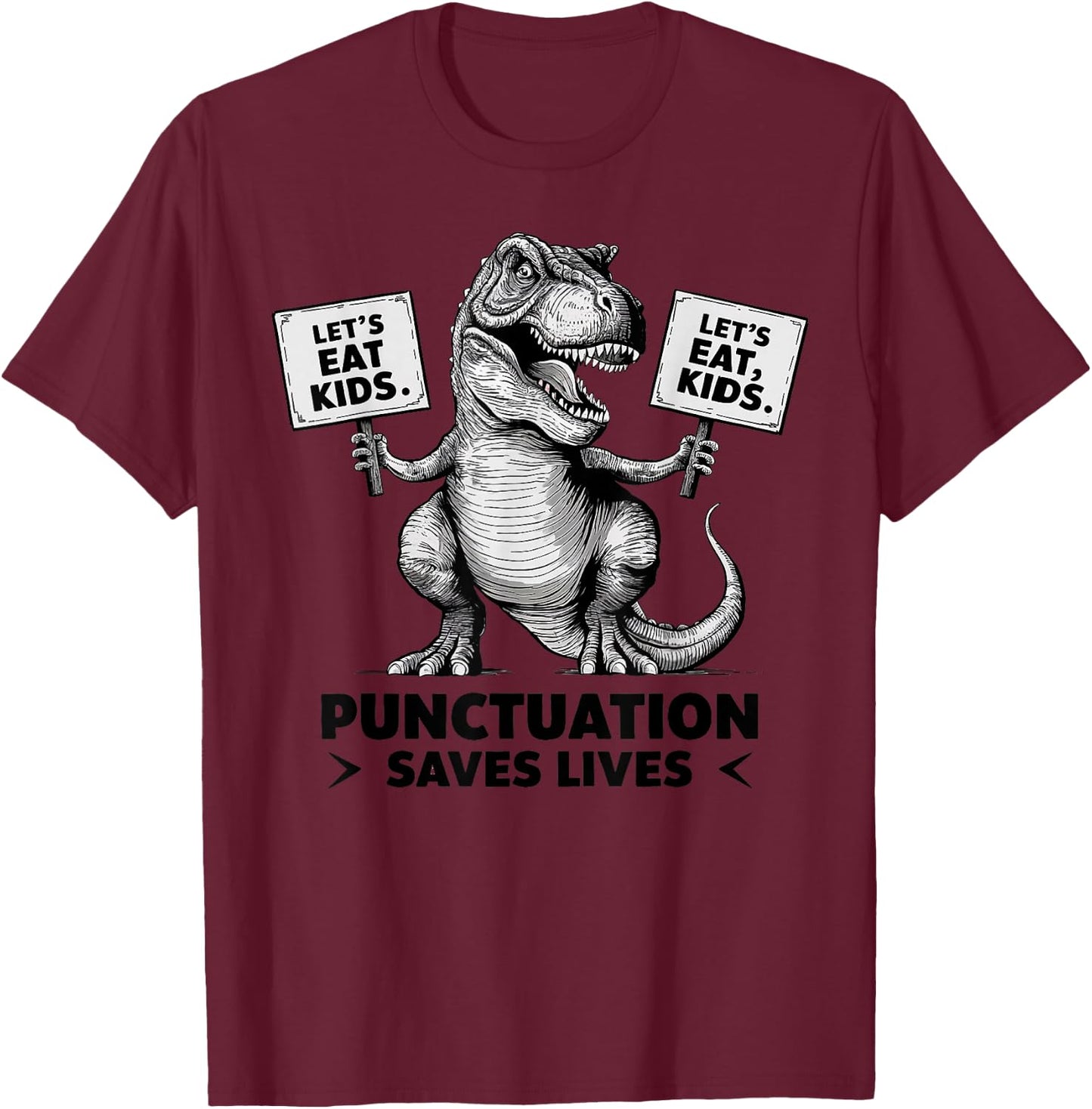 Funny Let's Eat for Kids Punctuation Saves Lives T-Shirt - T-Shirt | Maroon