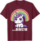 Funny Bruh For Girls Women Kids Youth Unicorn Rainbow Cute T-Shirt - T-Shirt | Maroon
