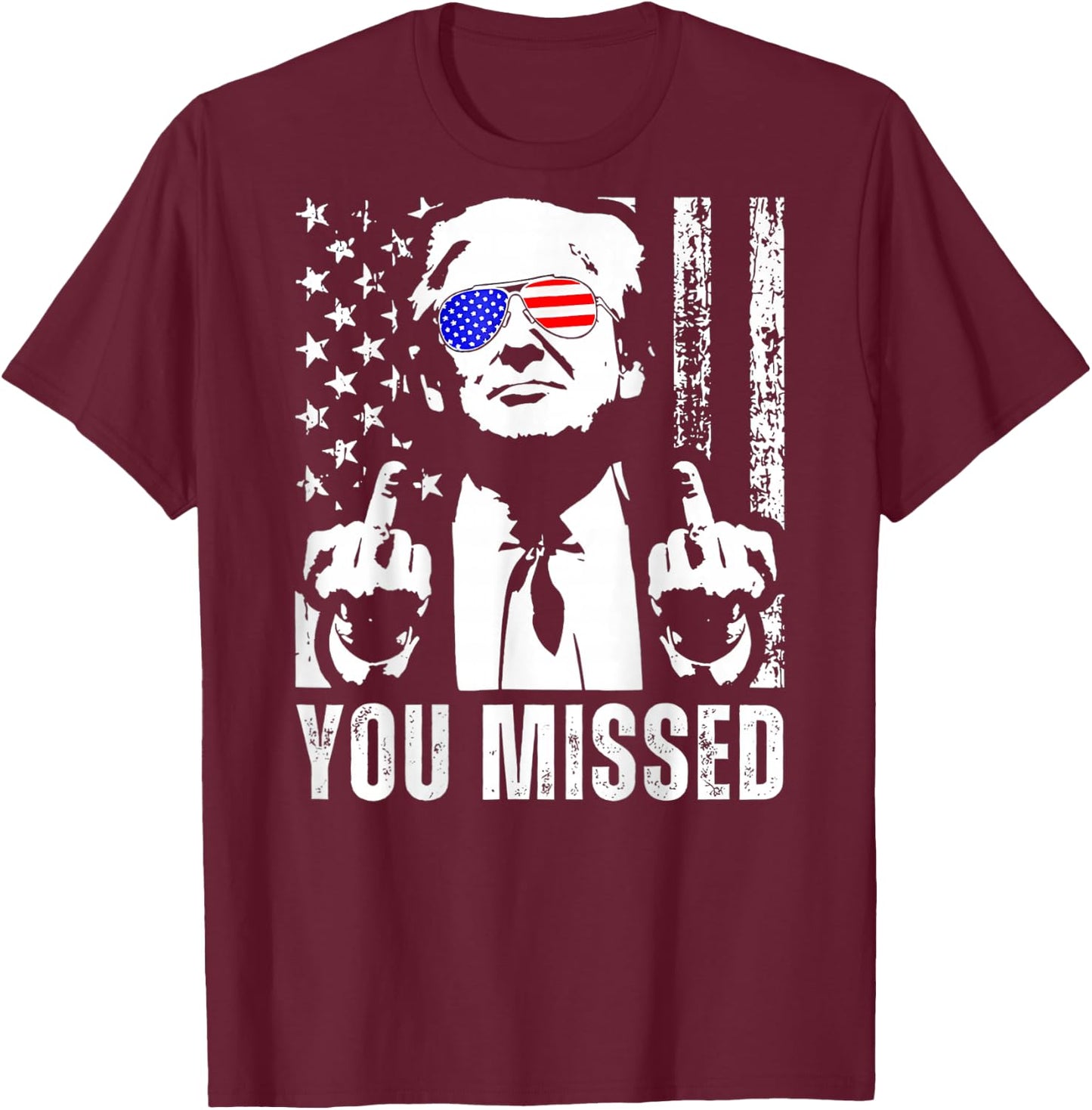 (ON Back) You Missed Trump 2024 US American Flag T-Shirt - T-Shirt | Maroon