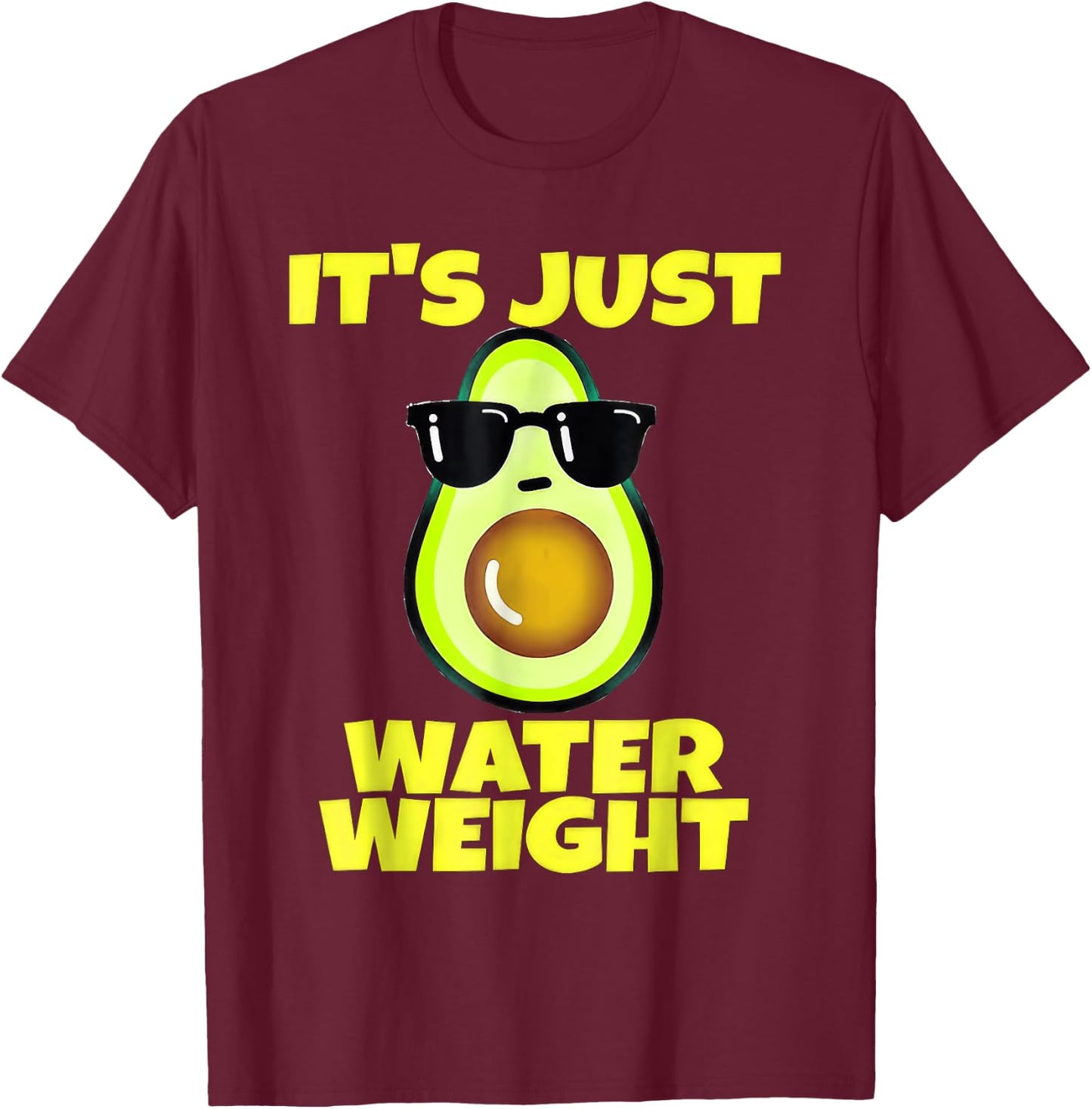Nikocado Avocado Its Just Water Weight Diet Avocado T-Shirt - T-Shirt | Maroon