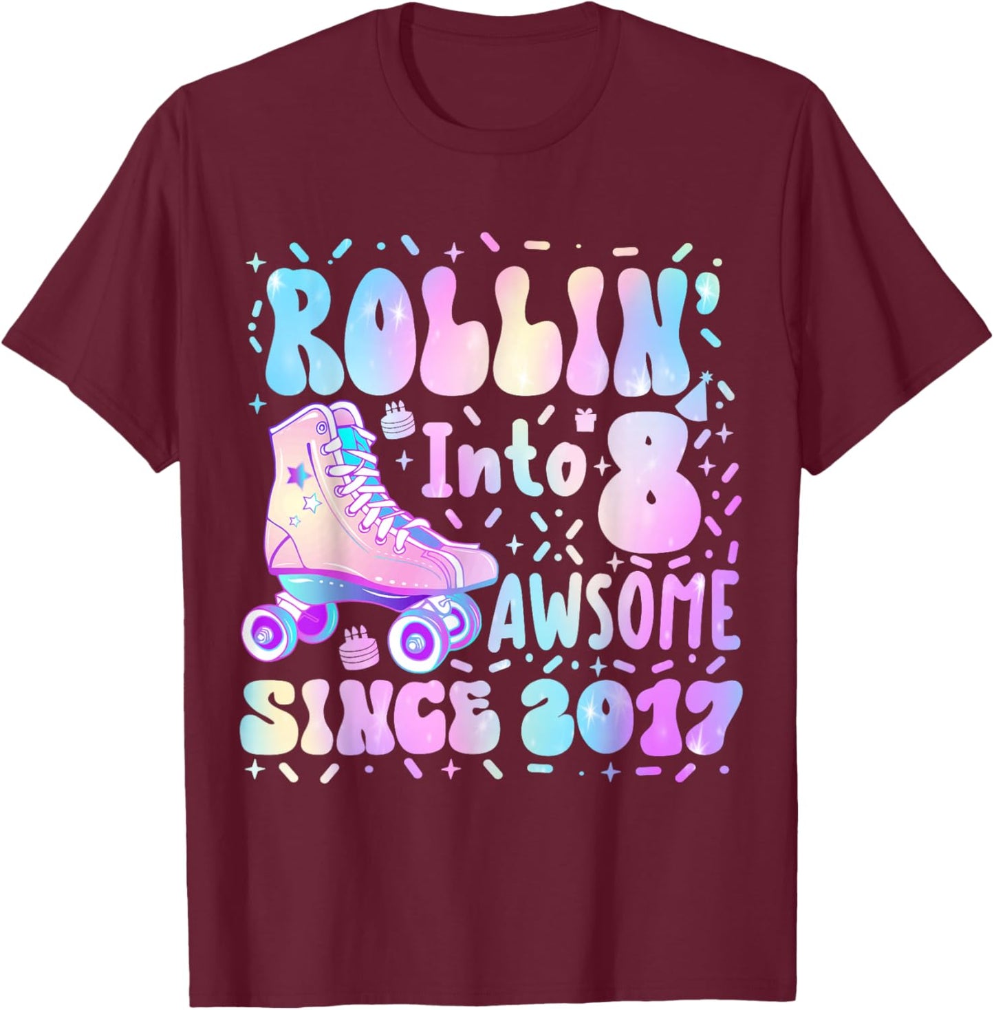 Roller Skating 8th Birthday Rolling Into 8 Since 2017 Girls T-Shirt - T-Shirt | Maroon