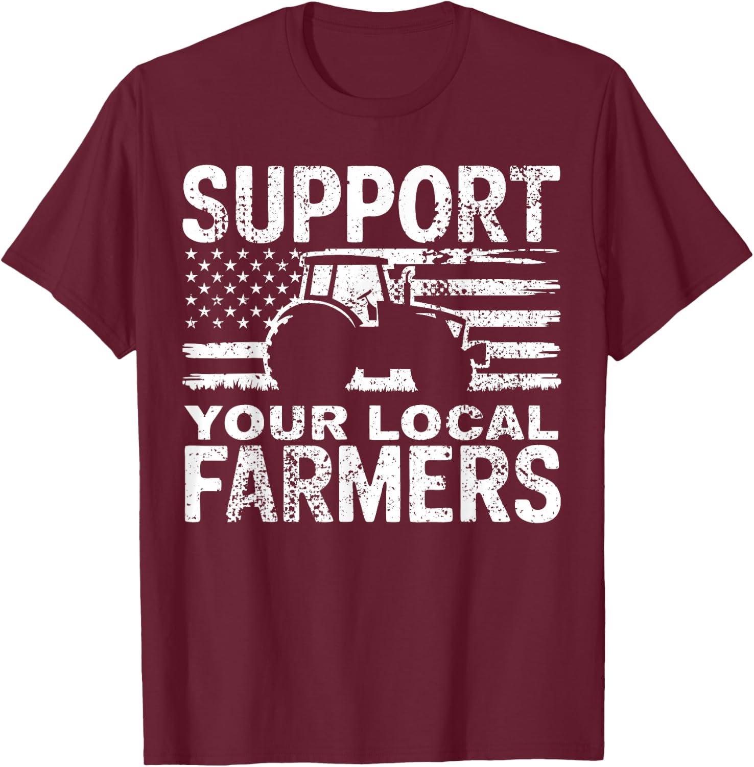 Farming Support Your Local Farmers T-Shirt - T-Shirt | Maroon