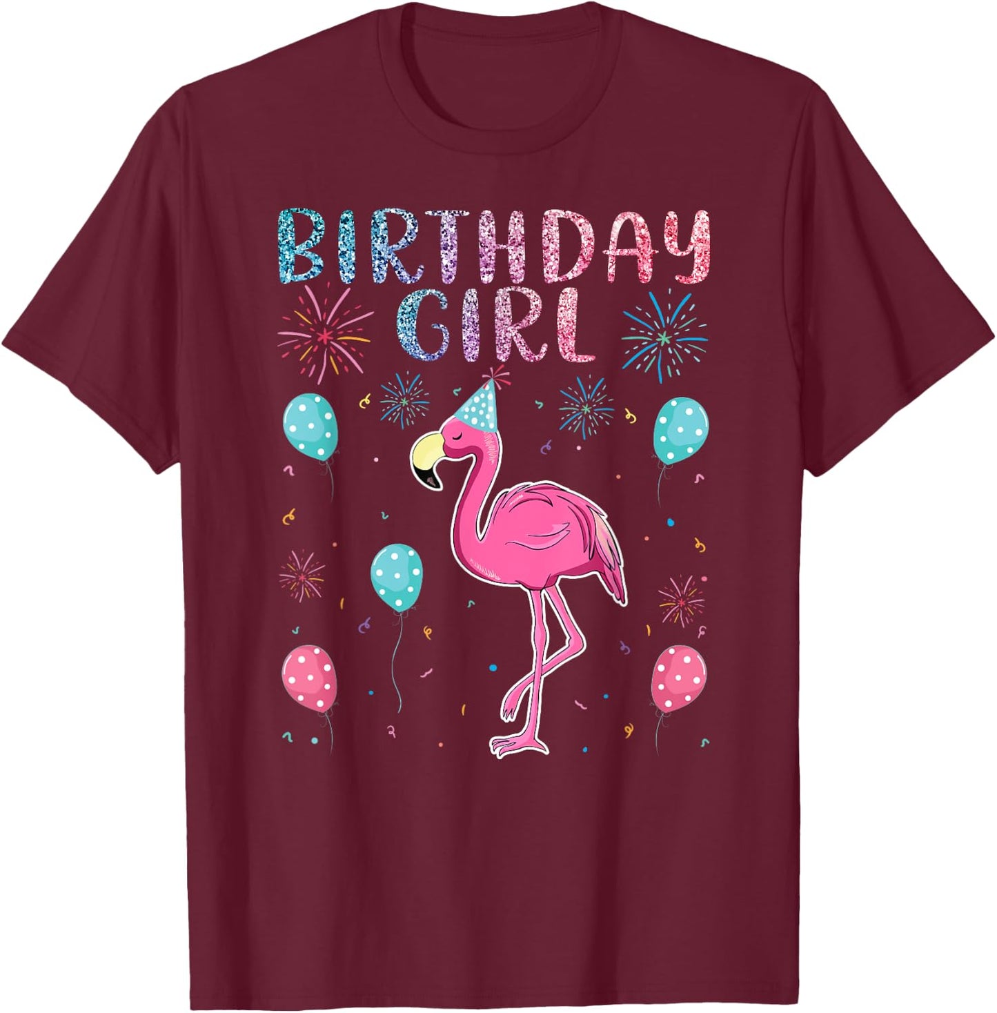 Flamingo Lover Birthday Girl - Funny Birthday T-Shirt - T-Shirt | Maroon