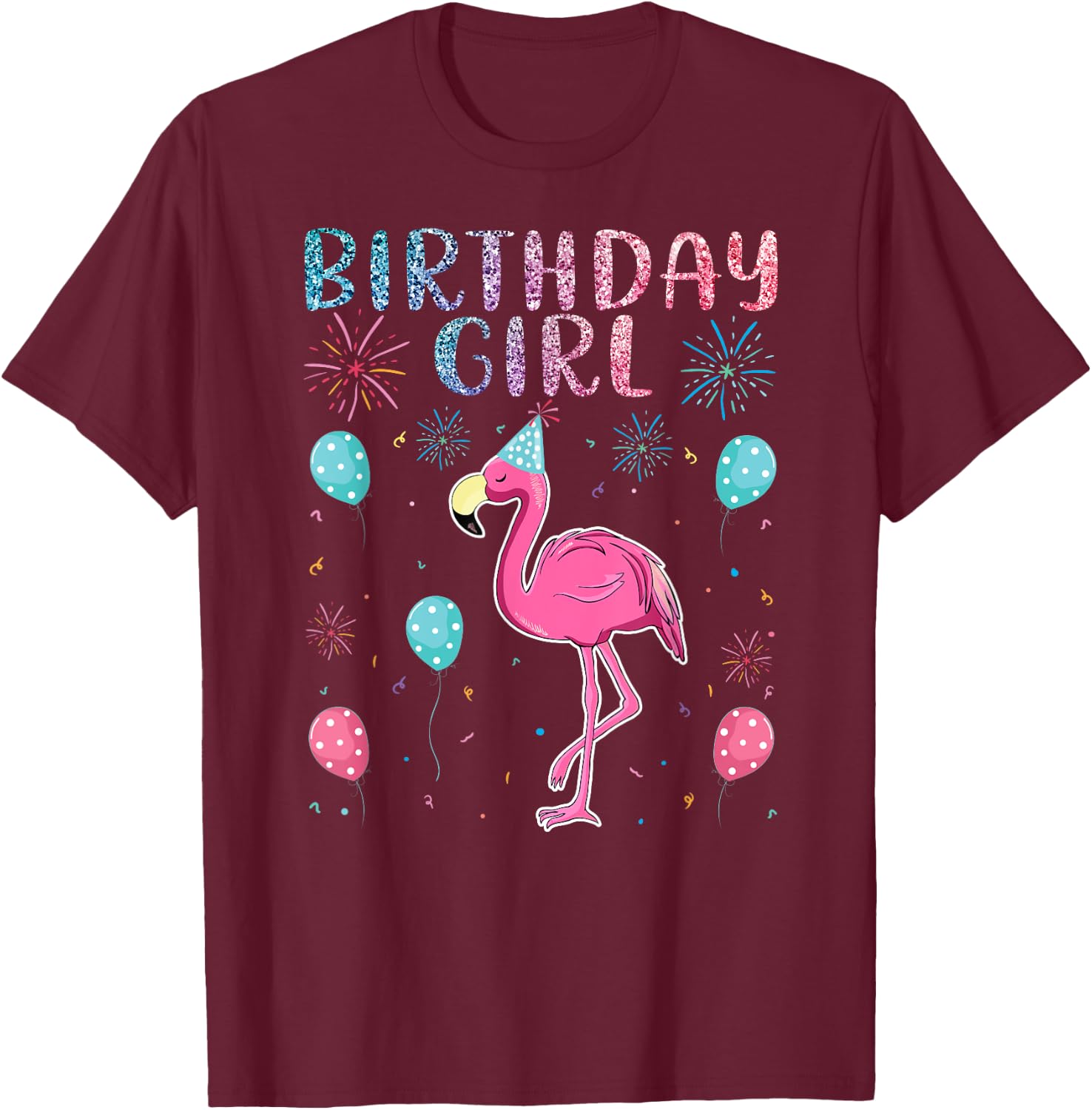 Flamingo Lover Birthday Girl - Funny Birthday T-Shirt - T-Shirt | Maroon