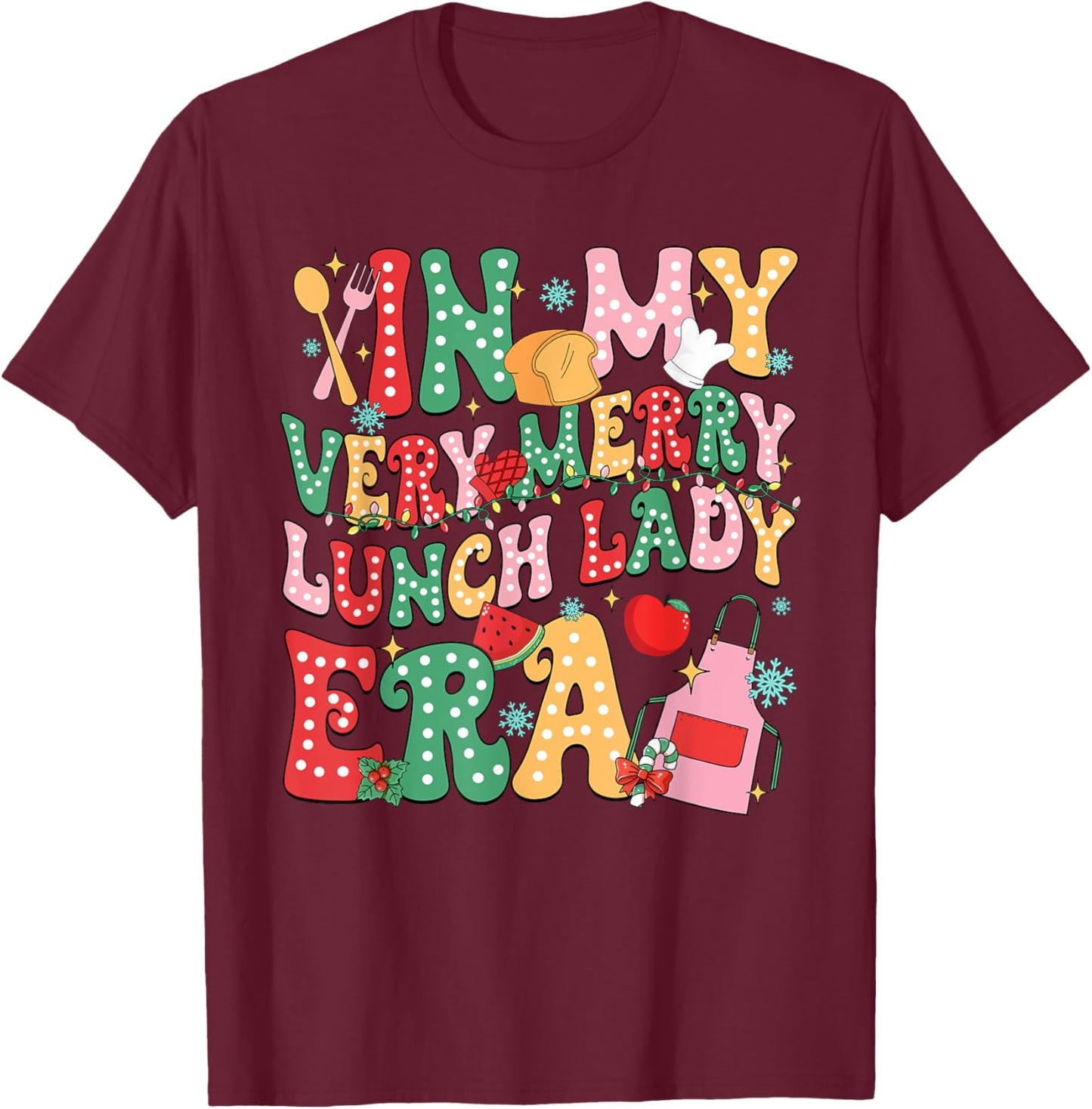 In My Very Merry Lunch Lady Era Xmas Lunch Lady Squad T-Shirt - T-Shirt | Maroon