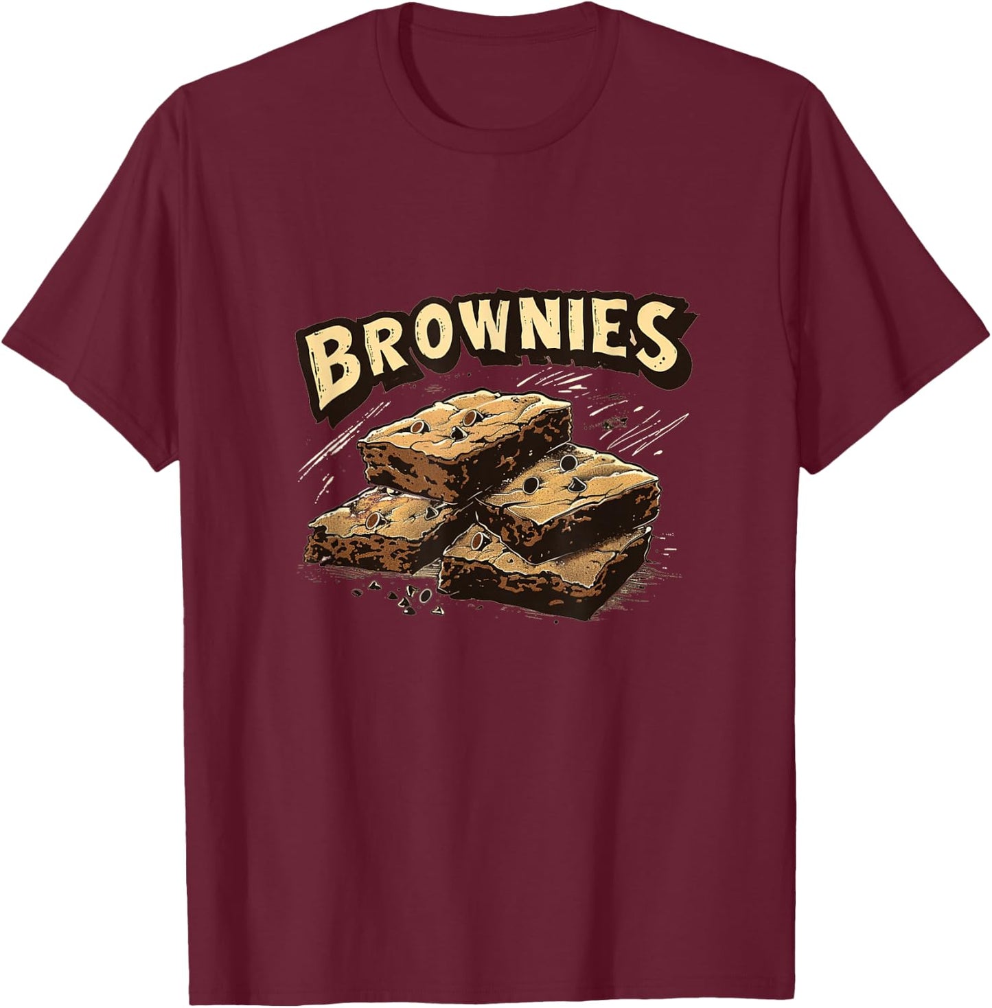 Brownies and Cakes Outfit for Tasty Dessert Lovers T-Shirt - T-Shirt | Maroon
