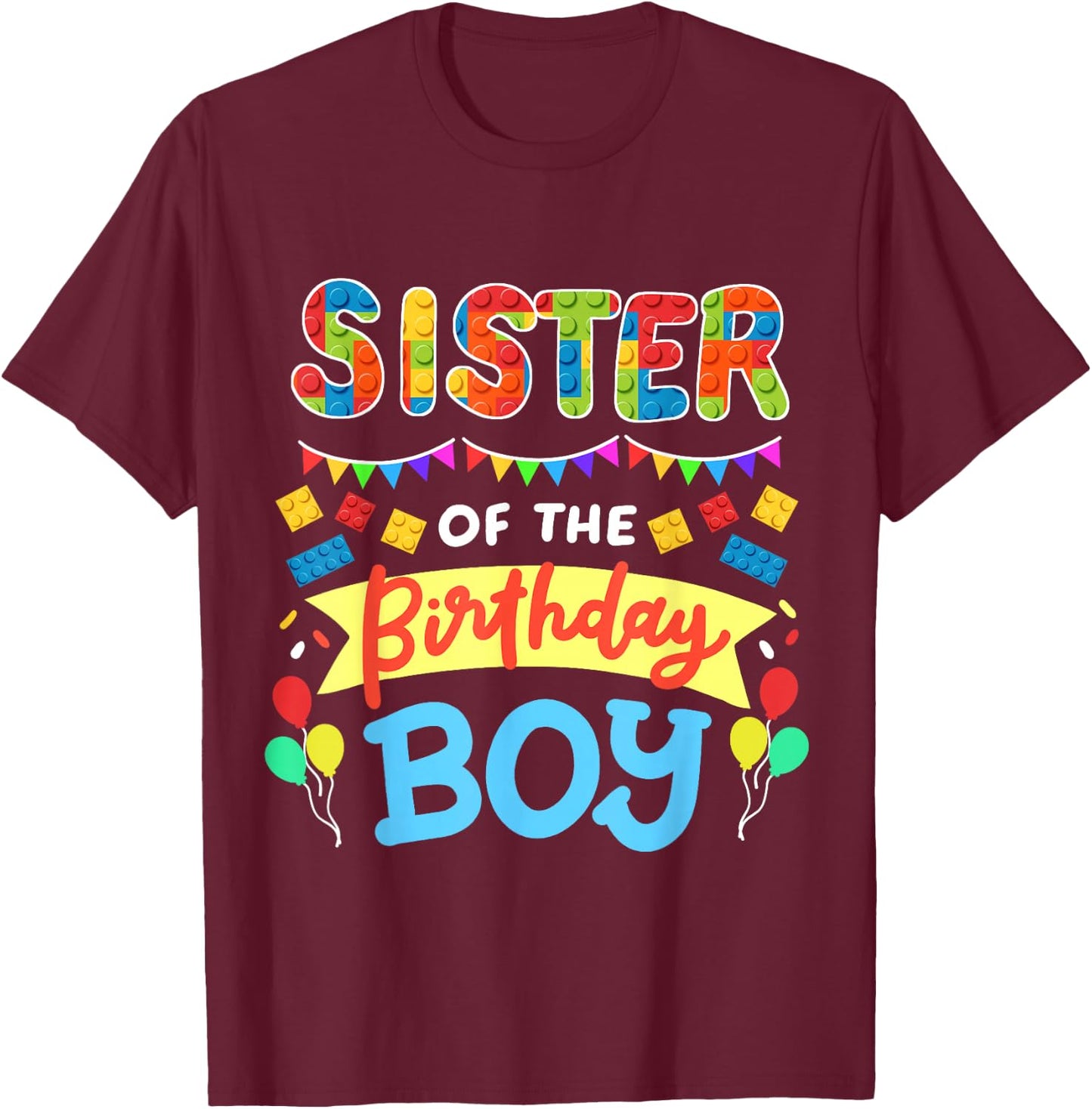 Sister of the Birthday Boy Building Blocks Bricks Family T-Shirt - T-Shirt | Maroon