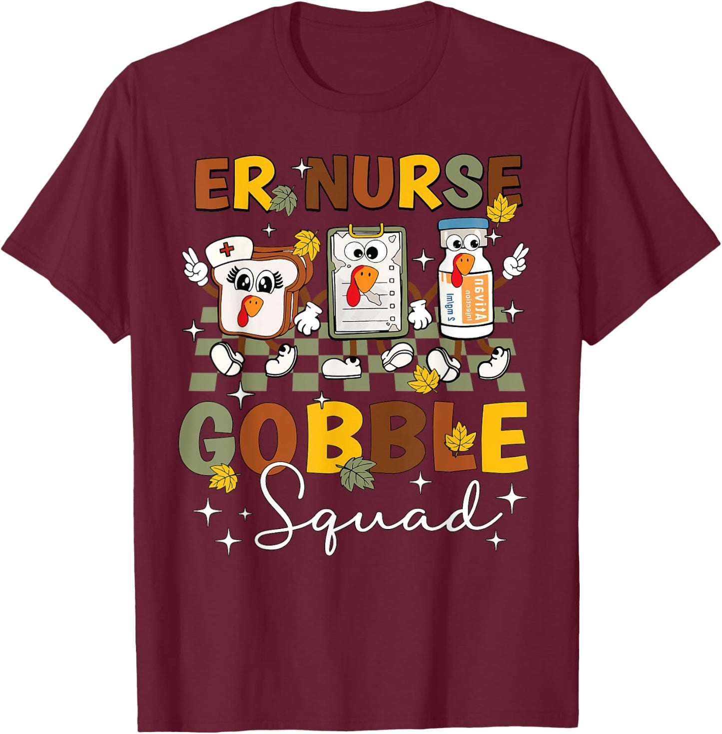 ER Nurse Turkey Gobble Squad Women ER Nurse Thanksgiving T-Shirt - T-Shirt | Maroon