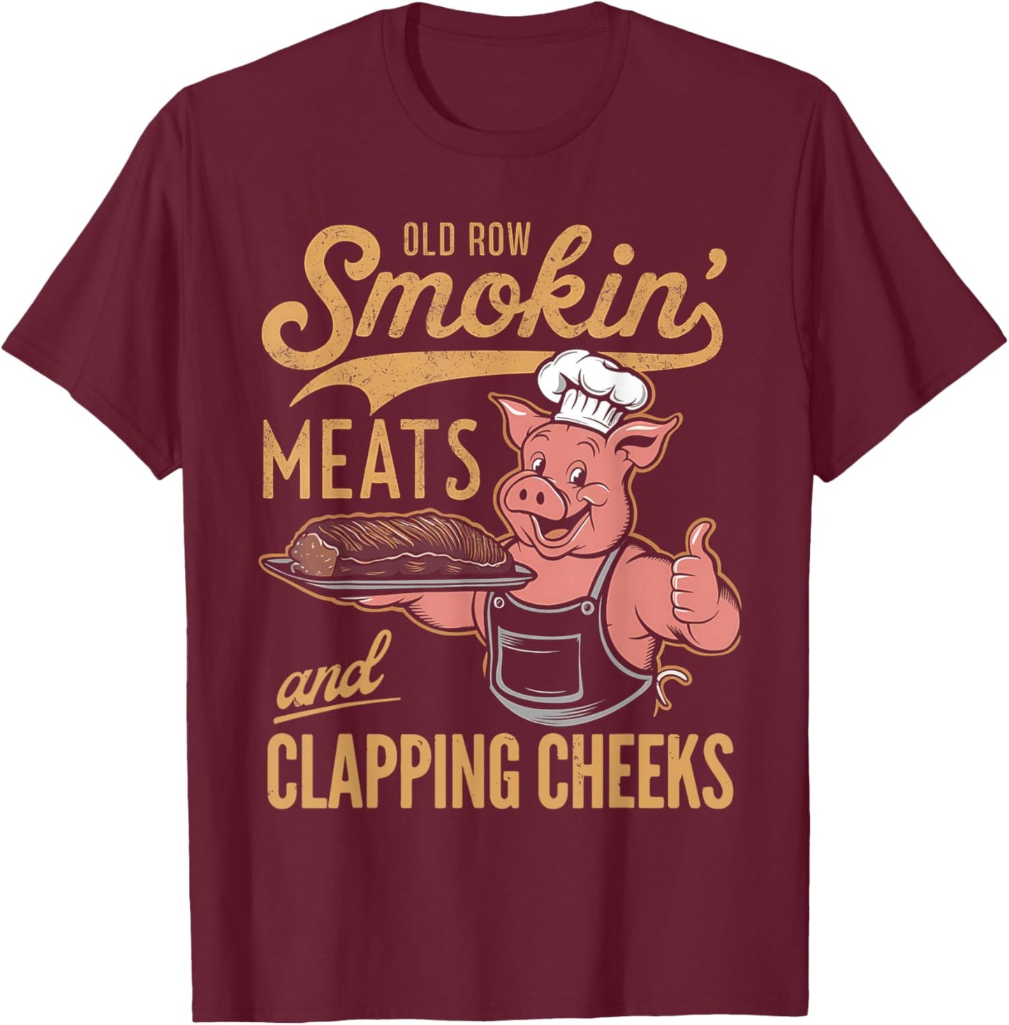 Old Row Smokin' Meats and Clapping Cheeks Funny T-Shirt - T-Shirt | Maroon
