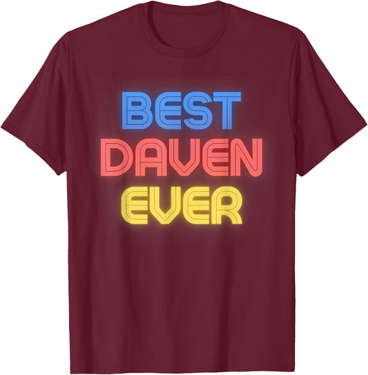 Best Daven Ever - Funny Daven Name Daven T-Shirt - T-Shirt | Maroon