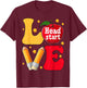 Funny Love Headstart Head Start Teachers First Day Of School Men Women Kids T-Shirt - T-Shirt | Maroon
