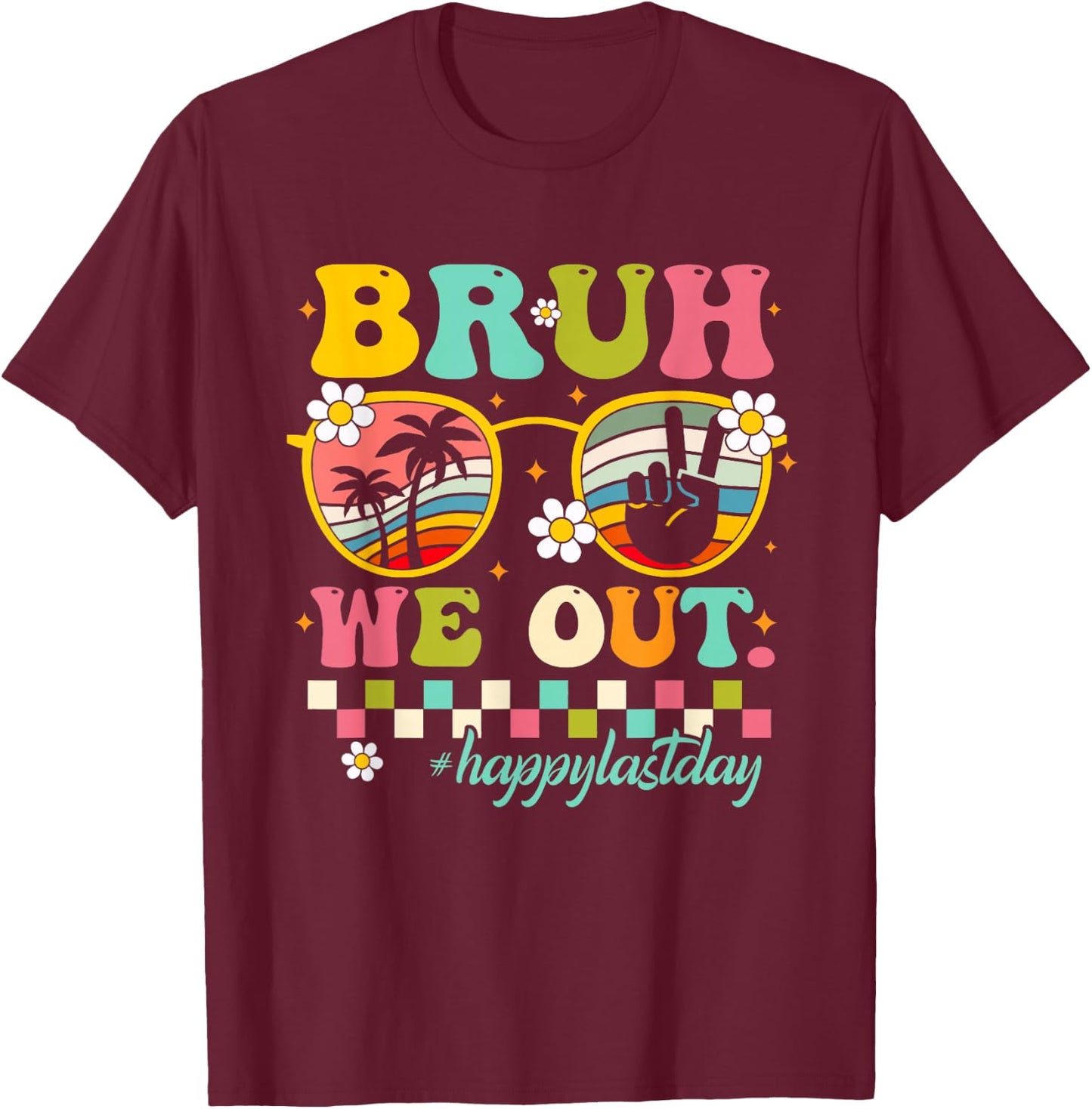 Cute End Of School Year Teacher Summer Bruh We Out Teachers T-Shirt - T-Shirt | Maroon