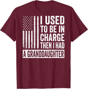 (On Back) I Used to Be in Charge Then I Had A Granddaughter T-Shirt - T-Shirt | Maroon