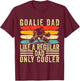 Goalie Dad Design Father Day For Hockey Goalie Father T-Shirt - T-Shirt | Maroon