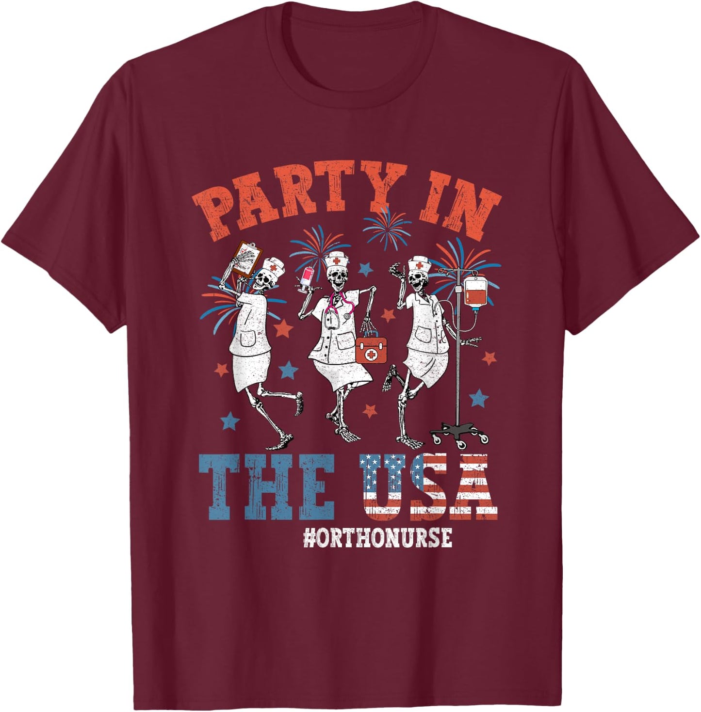 Vintage Skeleton Ortho nurse Funny 4th Of July Gifts Women Men T-Shirt - T-Shirt | Maroon