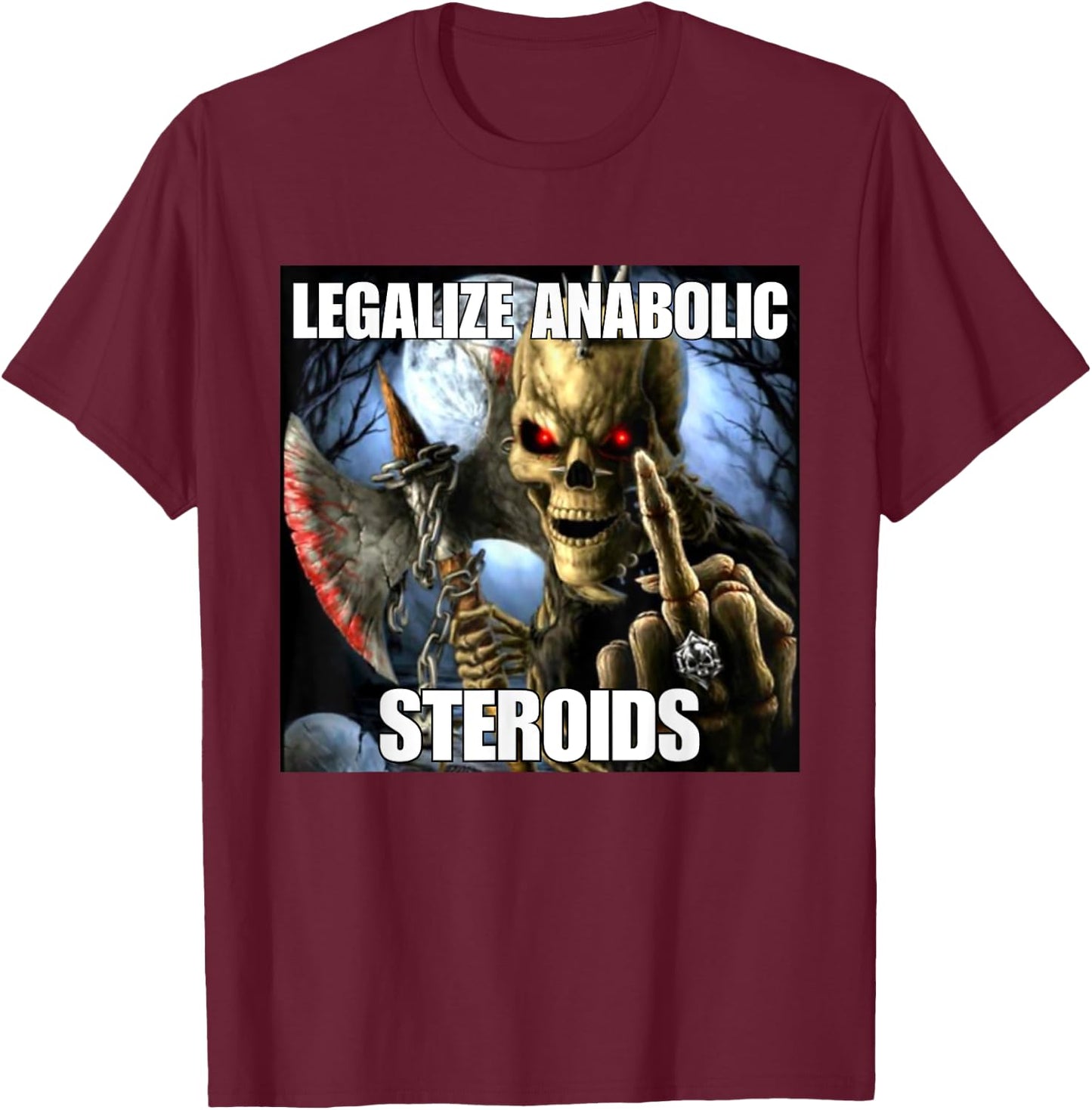 Legalize Anabolic Steroids Funny Cringe Hard Skeleton Meme T-Shirt - T-Shirt | Maroon