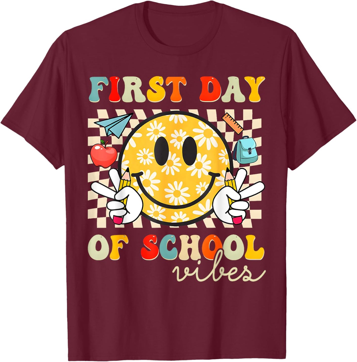 First Day Of School Vibes Back To School Teachers Students T-Shirt - T-Shirt | Maroon