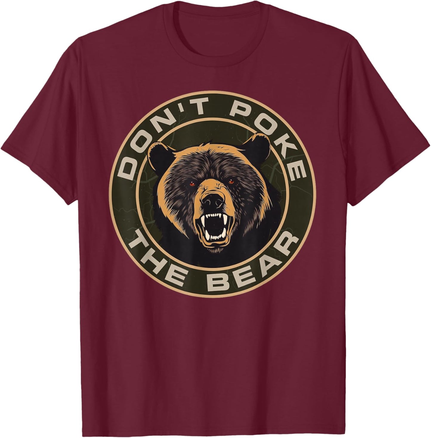 Don’t Poke The Bear Warning Funny Grizzly Spirit Animal T-Shirt - T-Shirt | Maroon