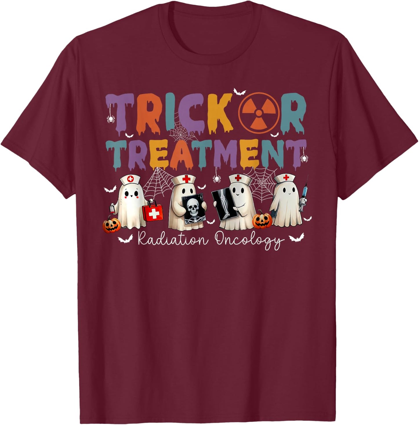 Trick Or Treatment Radiation Oncology Halloween Rad Therapy T-Shirt - T-Shirt | Maroon