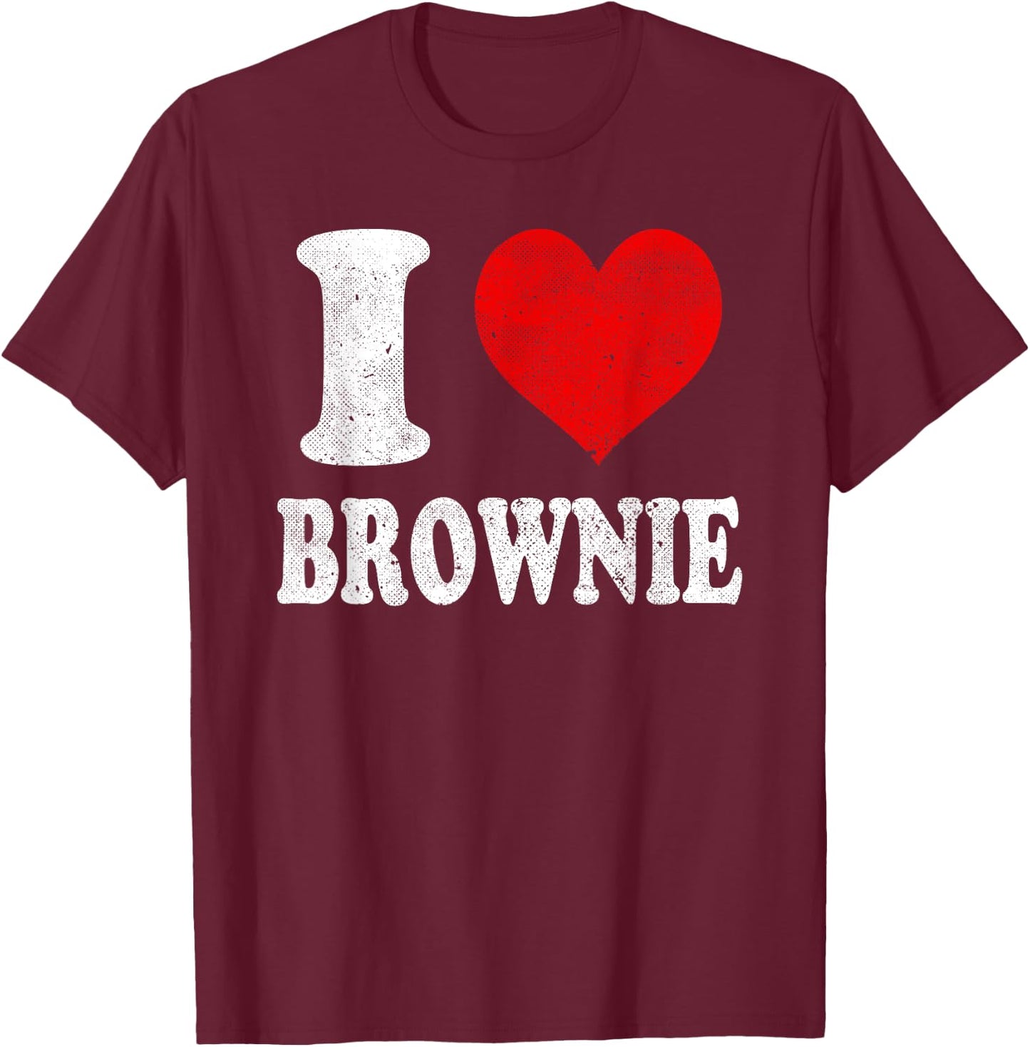 I Love Brownie Vintage T-Shirt - T-Shirt | Maroon