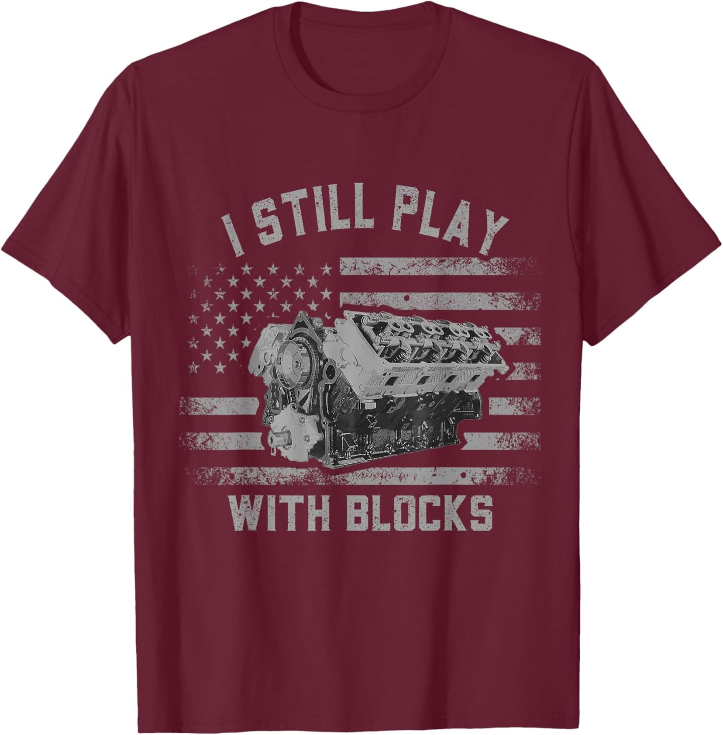 Mechanic I Still Play With Blocks Funny Car Engine Men Women T-Shirt - T-Shirt | Maroon