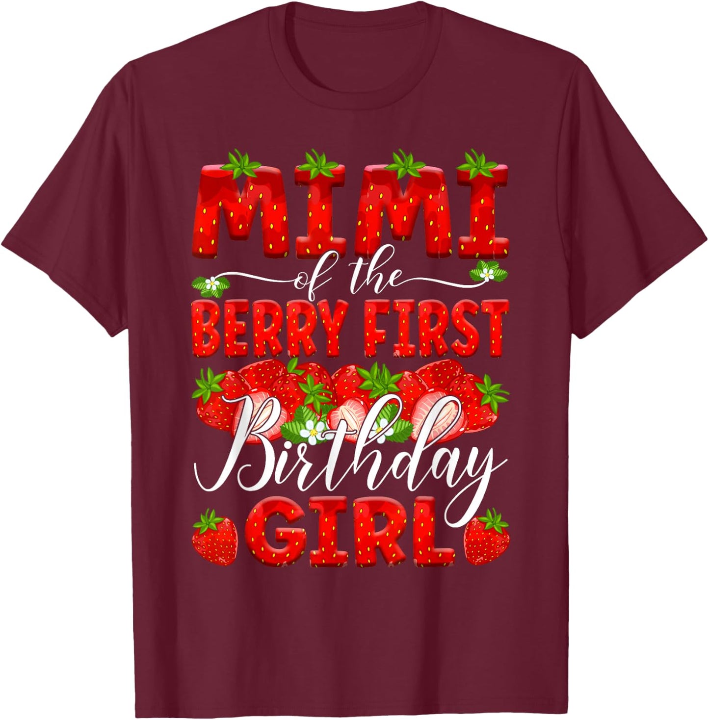 Mimi Of The Berry First Birthday Of Girl Strawberry Grandma T-Shirt - T-Shirt | Maroon