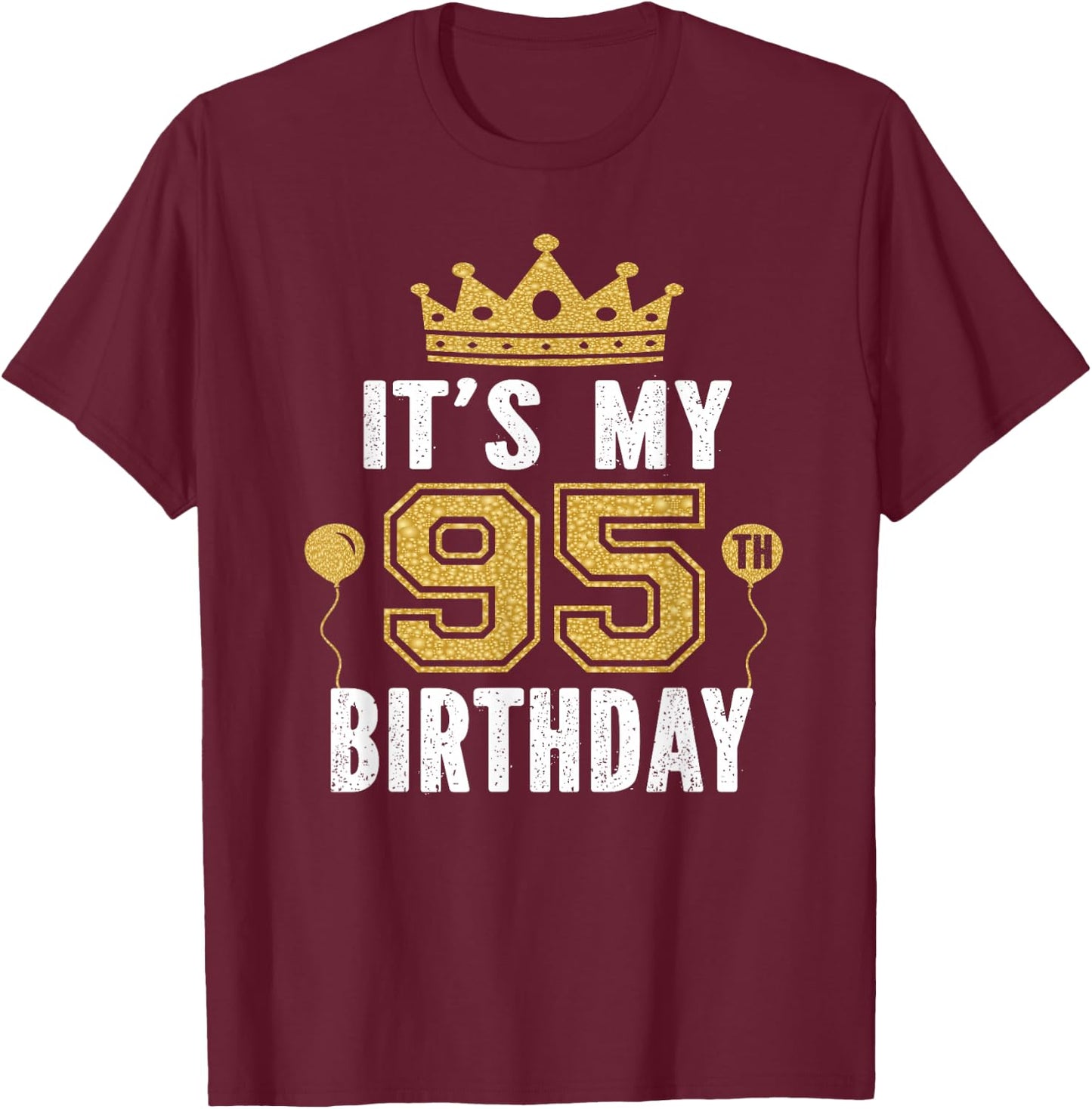 It's My 95th Birthday Gift 95 Years Old Man And Woman T-Shirt - T-Shirt | Maroon