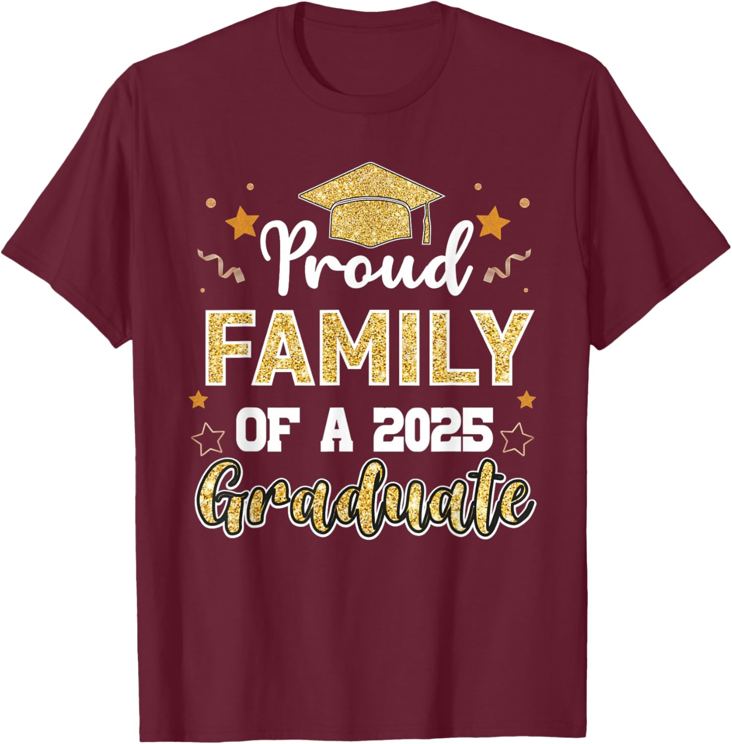 Family Senior 2025 Proud Family Of A Class Of 2025 Graduate T-Shirt - T-Shirt | Maroon