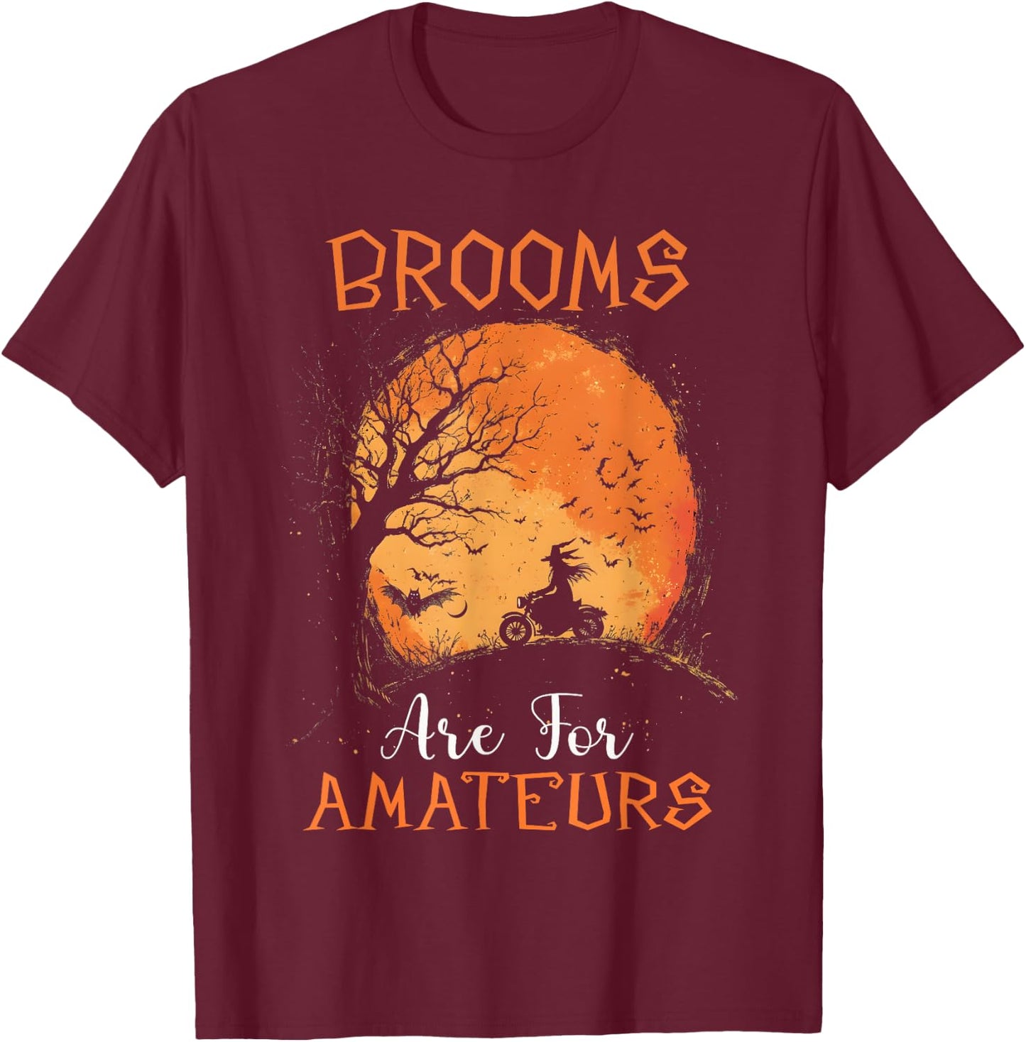 Brooms Are For Amateurs motorcycle Riding Witches Halloween T-Shirt - T-Shirt | Maroon