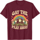 Gay The Pray Away Rainbow Funny Meme Frogs LGBT Pride LGBTQ T-Shirt - T-Shirt | Maroon