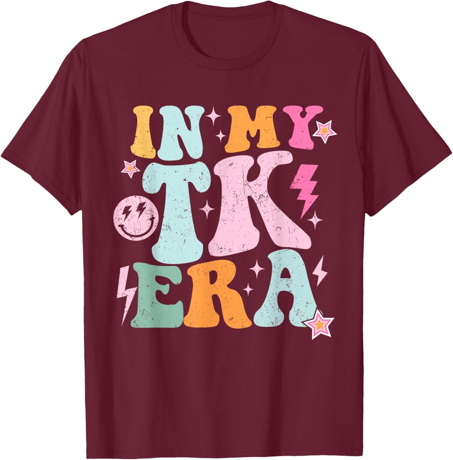 In My TK Era Transitional Kindergaten Student Teacher TK Era T-Shirt - T-Shirt | Maroon