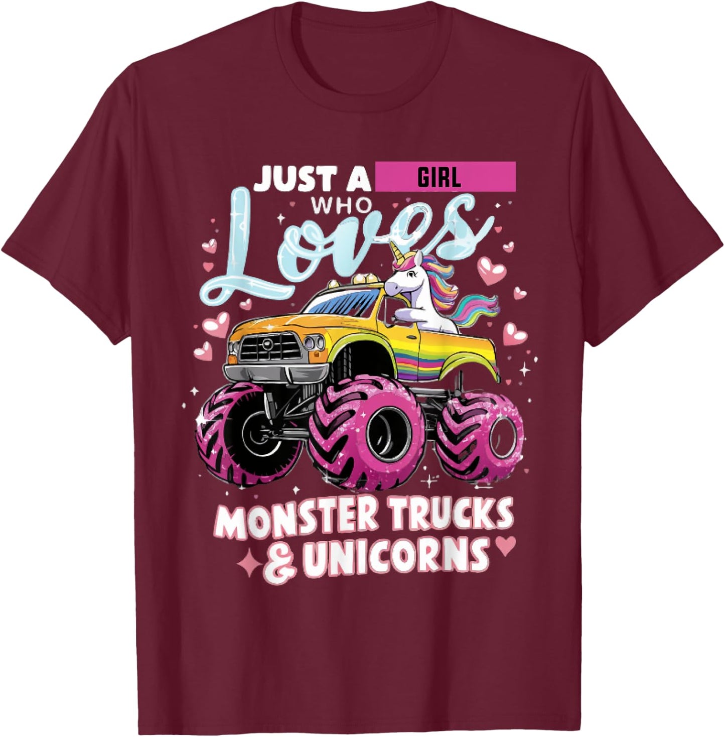 Just a Girl Who Loves Monster Trucks and Unicorns T-Shirt - T-Shirt | Maroon